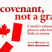 A covenant, not a grant: Canada’s citizenship process asks too little in return